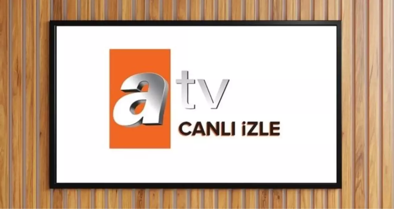 ATV CANLI YAYIN İZLE 2025 BUGÜN: 14 Nisan Pazartesi ATV yayın akışı ve canlı yayın izleme linki!